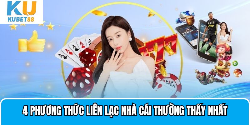 4 phương thức liên lạc nhà cái thường thấy nhất