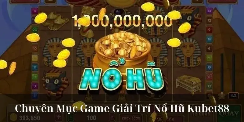 Sơ lược khái niệm về game nổ hũ Kubet88