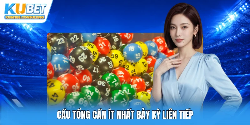 Cầu tổng cần ít nhất bảy kỳ liên tiếp