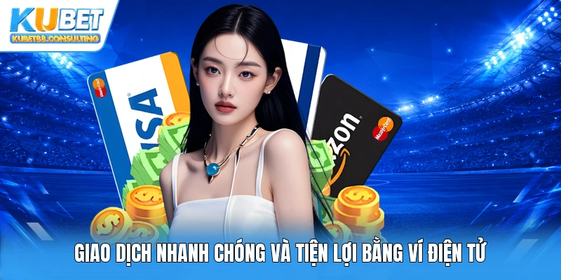 Giao dịch nhanh chóng và tiện lợi bằng ví điện tử