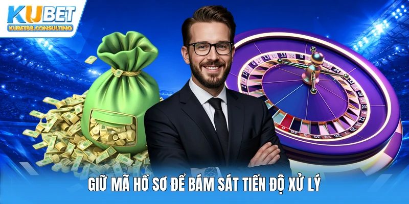 Giữ mã hồ sơ để bám sát tiến độ xử lý