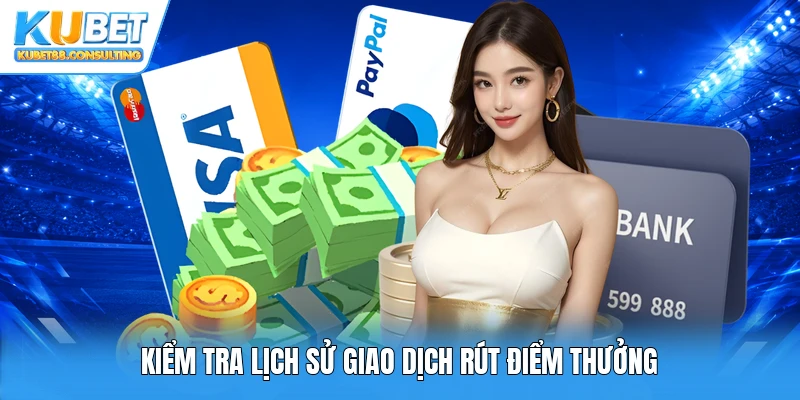 Kiểm tra lịch sử giao dịch rút điểm thưởng