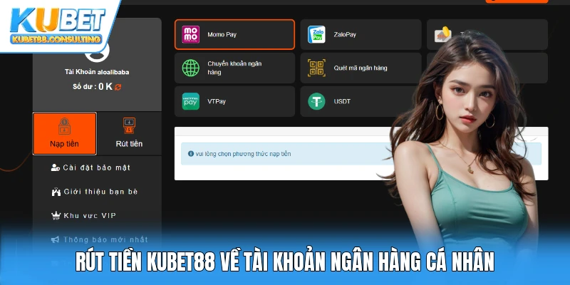 Rút tiền Kubet88 về tài khoản ngân hàng cá nhân
