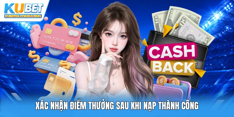 Xác nhận điểm thưởng sau khi nạp thành công